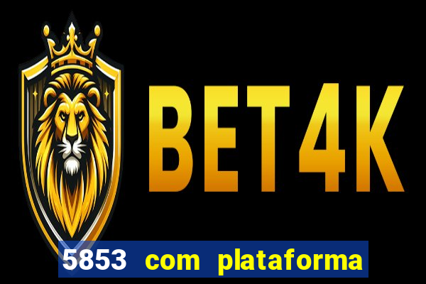 5853 com plataforma de jogos